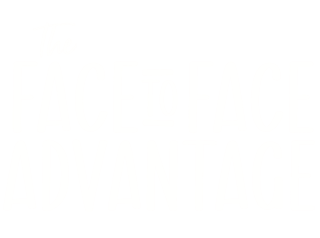 Face to Face Advantage
